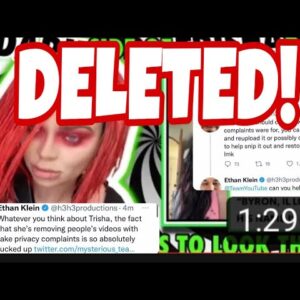 Mysterious Trisha Paytas videos DELETED! Ethan Klein Helping Mysterious!