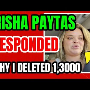 TRISHA PAYTAS RESPONSE  WHY I  DELETED 1,300 OLD VIDEOS