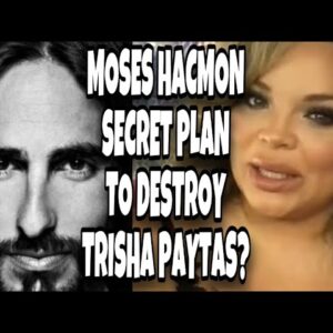 Moses Hacmon DOESNT CARE ABOUT TRISHA PAYTAS!