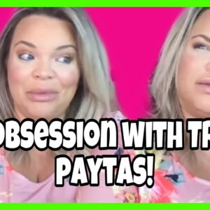 Are we Obsessed With Trisha Paytas?