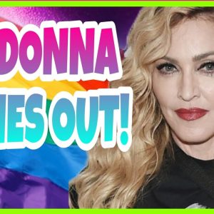 BREAKING! MADONNA COMES OUT AS GAY!