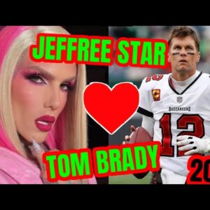 Jeffree Star dating Tom Brady?