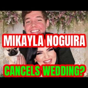 Mikayla Nogueira  Cancels WEDDING?
