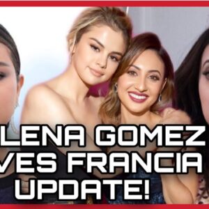Selena Gomez REVEALS THE TRUTH ABOUT  Francia Raisa FRIENDSHIP AFTER DRAMA!
