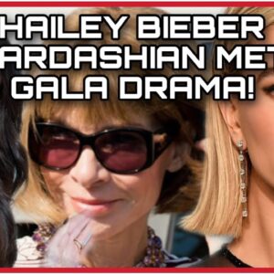 BREAKING! Hailey Bieber NOT INVITED TO THE MET GALA! + KARDASHIANS UPDATE!